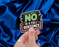 No Is a Full Sentence Sassy Edition — Individual Die-Cut Sticker