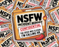 NSFW Incident Report Filed Edition & Overflowing Edition — Individual Die-Cut Sticker