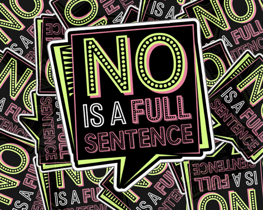 No Is a Full Sentence Marquee Edition — Individual Die-Cut Sticker