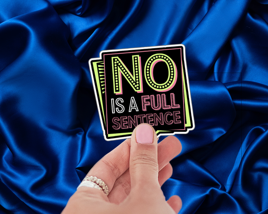 No Is a Full Sentence Marquee Edition — Individual Die-Cut Sticker