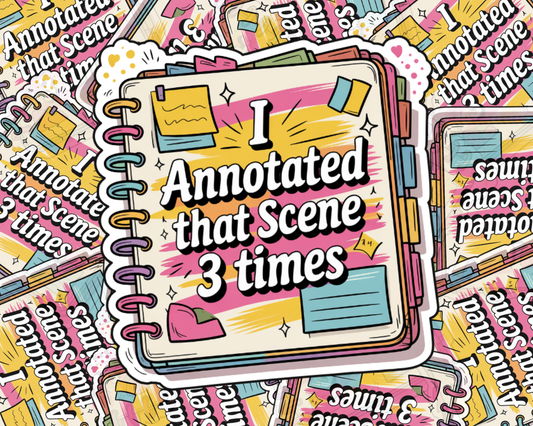 I Annotated That Scene 3 Times Cozy Edition & Loud Edition — Individual Die-Cut Sticker