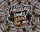 Healing Looks Good on Me — Individual Die-Cut Sticker