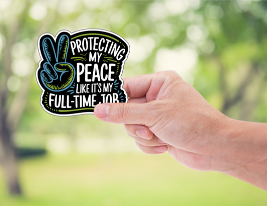 Protecting My Peace Sticker – Bold Vinyl Decal for Mental Health & Boundaries