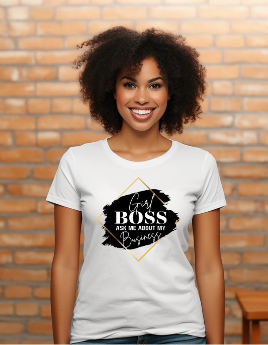 Girl Boss: Ask Me About My Business T-Shirt