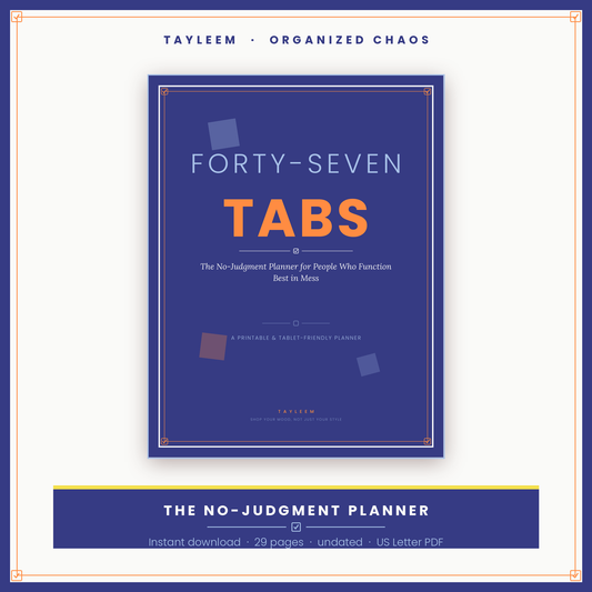 Forty-Seven Tabs: The No-Judgment Planner — Undated Printable Planner for Brains That Work in Bursts