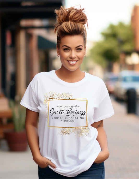 Support a Small Business T-shirt