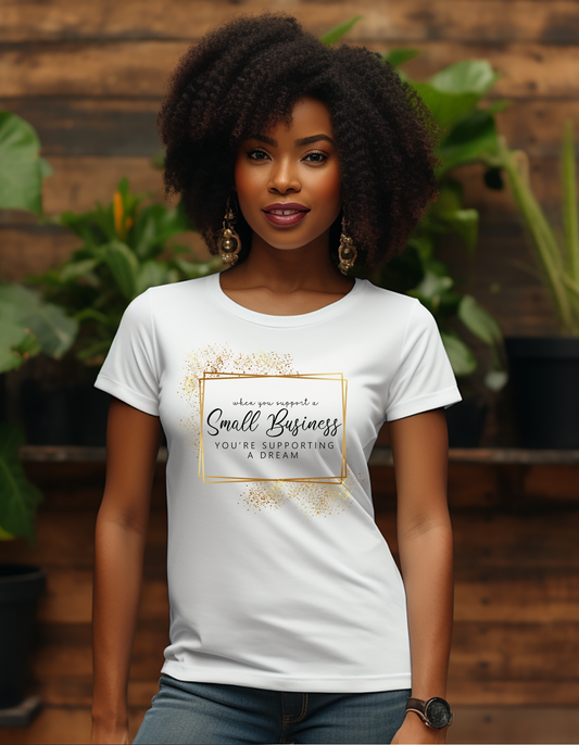 Support a Small Business T-shirt